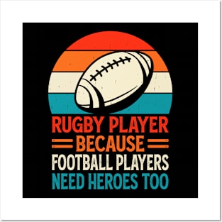 Rugby Player Because Football Players Need Heroes Too - Funny Rugby Retro Posters and Art